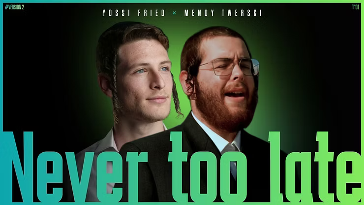 Yossi Fried Ft. Mendy Twersky - Never To Late (#2).png